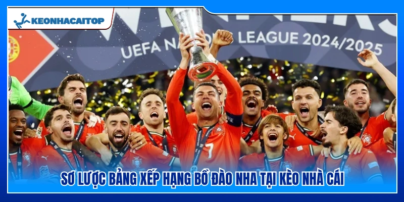 Giới thiệu bảng xếp hạng Bồ Đào Nha tại Kèo Nhà Cái